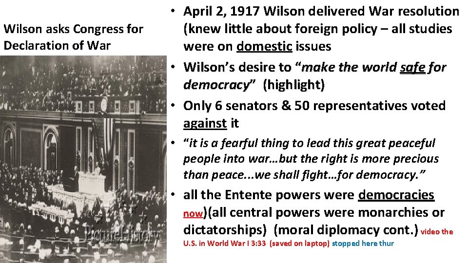 Wilson asks Congress for Declaration of War • April 2, 1917 Wilson delivered War