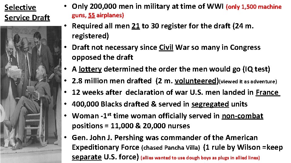 Selective Service Draft • Only 200, 000 men in military at time of WWI