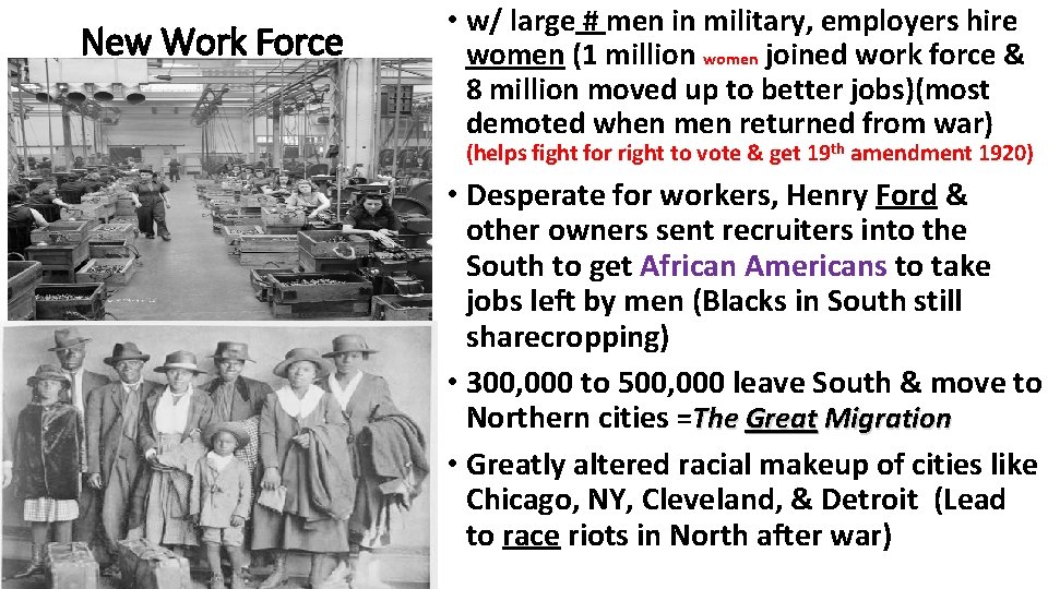 New Work Force • w/ large # men in military, employers hire women (1