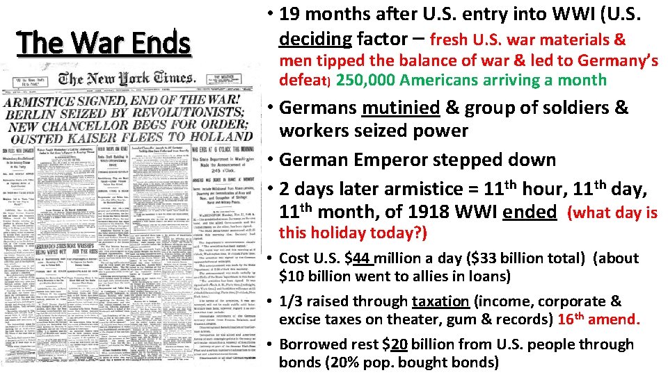 The War Ends • 19 months after U. S. entry into WWI (U. S.