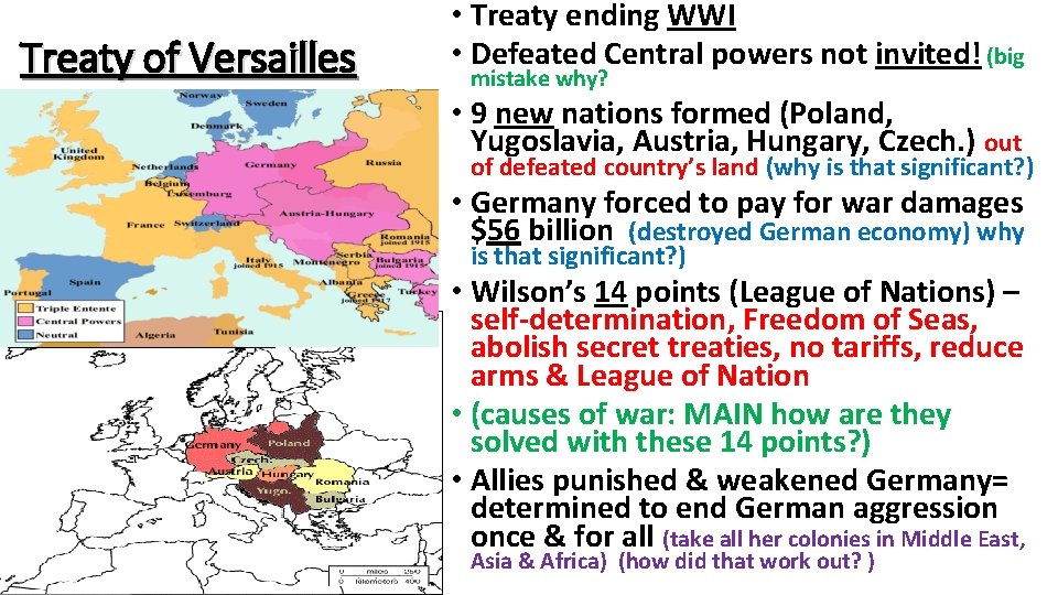 Treaty of Versailles • Treaty ending WWI • Defeated Central powers not invited! (big