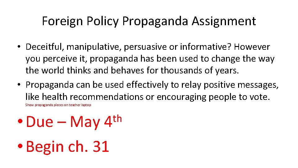 Foreign Policy Propaganda Assignment • Deceitful, manipulative, persuasive or informative? However you perceive it,