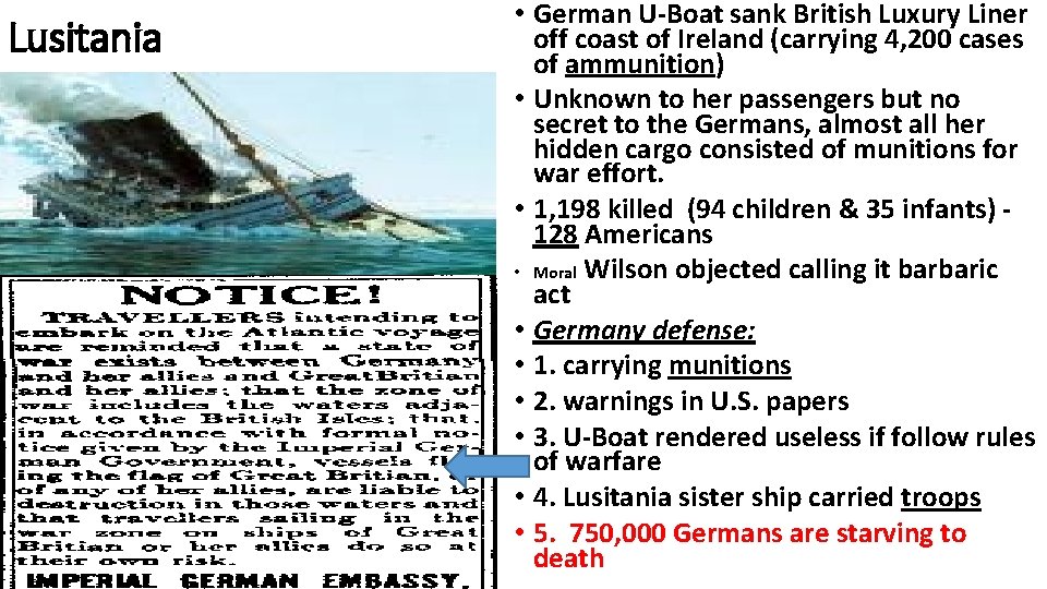 Lusitania • German U-Boat sank British Luxury Liner off coast of Ireland (carrying 4,
