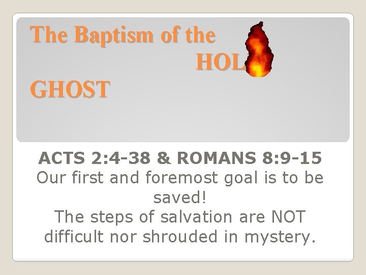 The Baptism of the HOLY GHOST ACTS 2: 4 -38 & ROMANS 8: 9