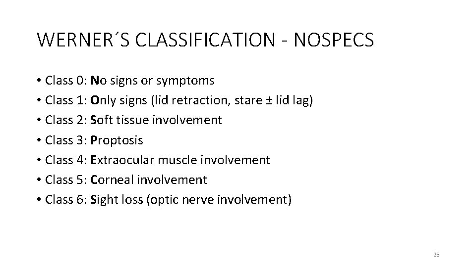 WERNER´S CLASSIFICATION - NOSPECS • Class 0: No signs or symptoms • Class 1: