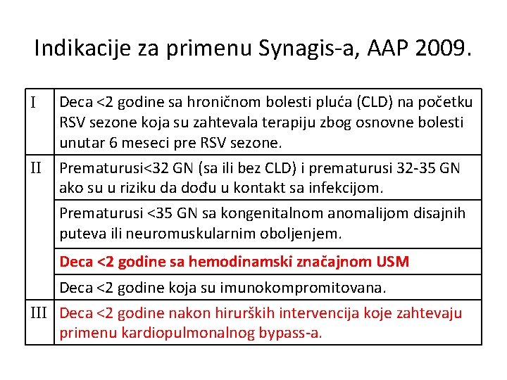 Indikacije za primenu Synagis-a, AAP 2009. I Deca <2 godine sa hroničnom bolesti pluća