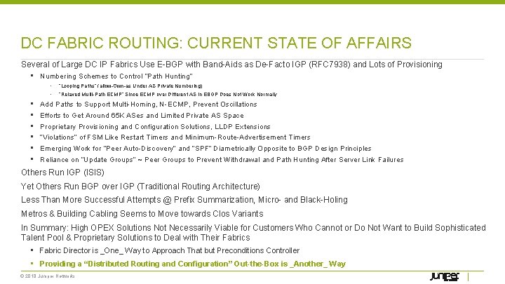 DC FABRIC ROUTING: CURRENT STATE OF AFFAIRS Several of Large DC IP Fabrics Use