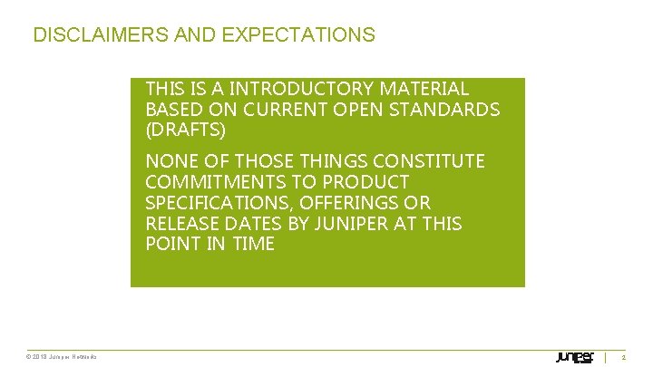 DISCLAIMERS AND EXPECTATIONS THIS IS A INTRODUCTORY MATERIAL BASED ON CURRENT OPEN STANDARDS (DRAFTS)