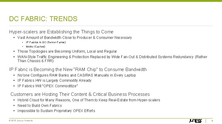 DC FABRIC: TRENDS Hyper-scalers are Establishing the Things to Come • Vast Amount of