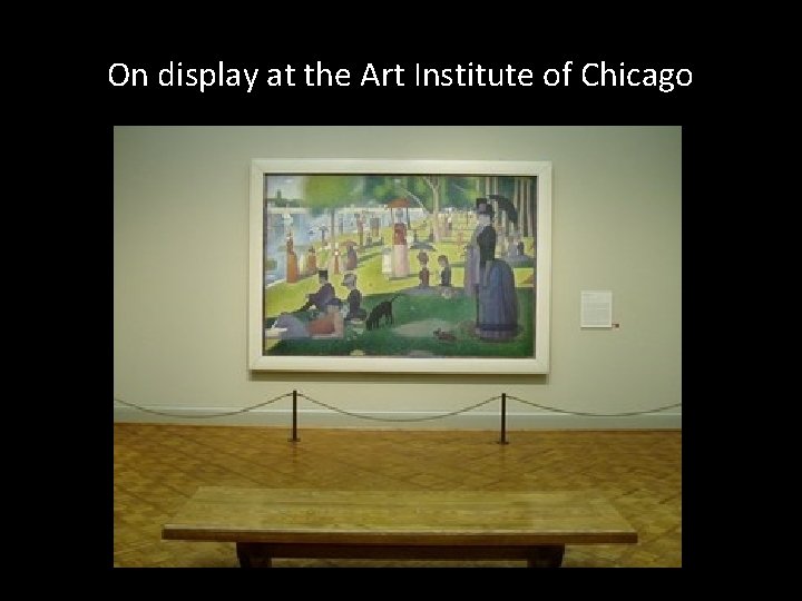 On display at the Art Institute of Chicago 