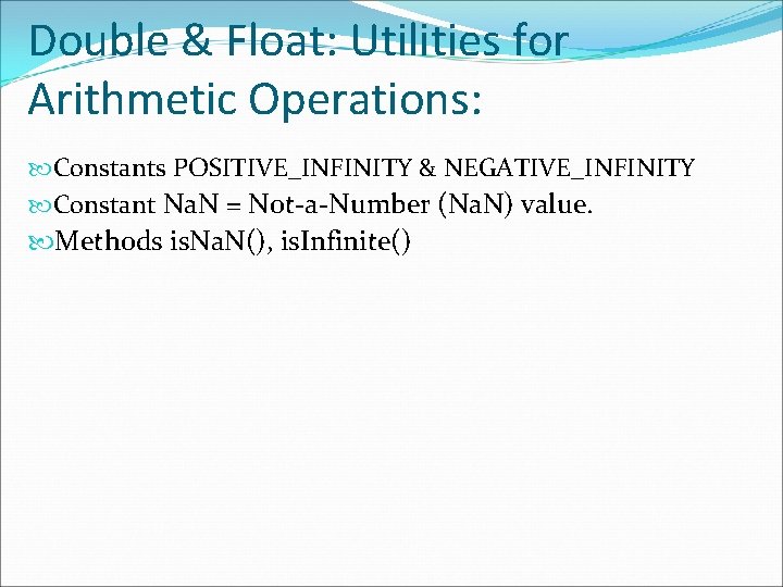 Double & Float: Utilities for Arithmetic Operations: Constants POSITIVE_INFINITY & NEGATIVE_INFINITY Constant Na. N