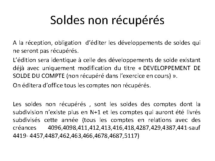 Soldes non récupérés A la réception, obligation d’éditer les développements de soldes qui ne