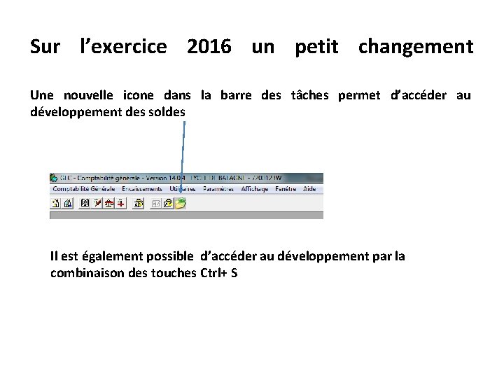 Sur l’exercice 2016 un petit changement Une nouvelle icone dans la barre des tâches