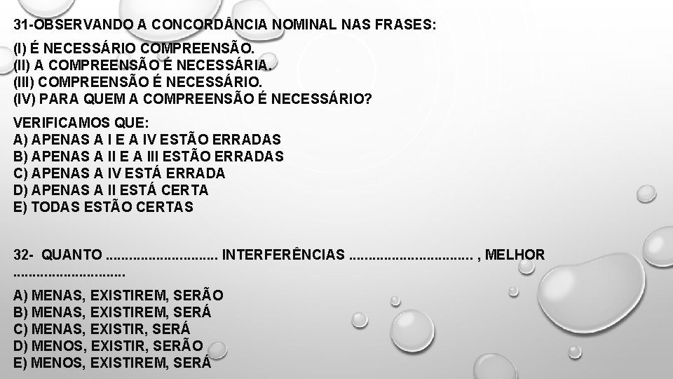 31 -OBSERVANDO A CONCORD NCIA NOMINAL NAS FRASES: (I) É NECESSÁRIO COMPREENSÃO. (II) A