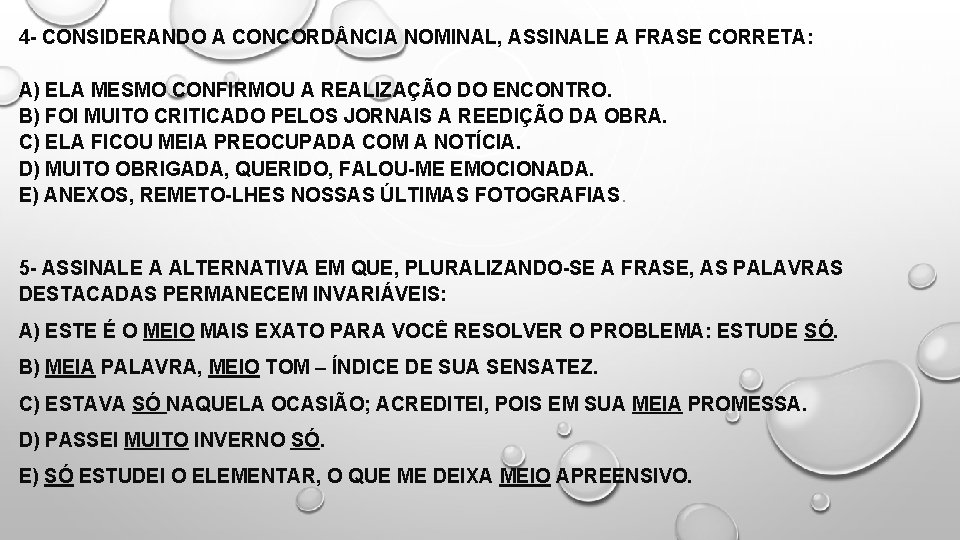 4 - CONSIDERANDO A CONCORD NCIA NOMINAL, ASSINALE A FRASE CORRETA: A) ELA MESMO