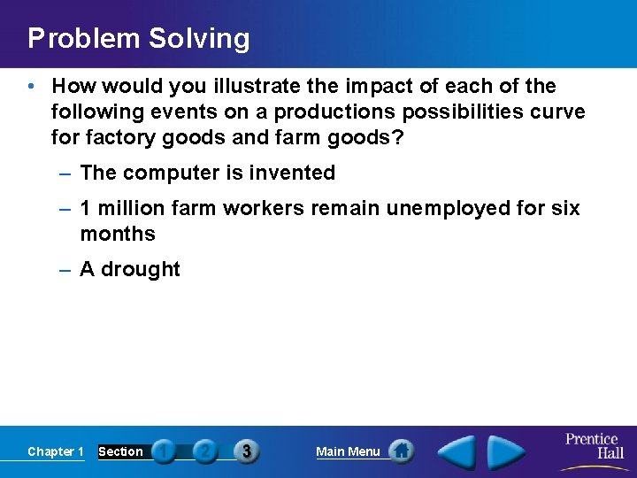 Problem Solving • How would you illustrate the impact of each of the following