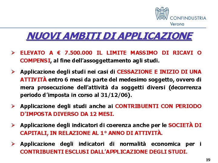 NUOVI AMBITI DI APPLICAZIONE Ø ELEVATO A € 7. 500. 000 IL LIMITE MASSIMO NUOVI AMBITI DI APPLICAZIONE Ø ELEVATO A € 7. 500. 000 IL LIMITE MASSIMO