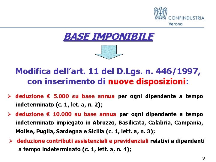 BASE IMPONIBILE Modifica dell’art. 11 del D. Lgs. n. 446/1997, con inserimento di nuove BASE IMPONIBILE Modifica dell’art. 11 del D. Lgs. n. 446/1997, con inserimento di nuove