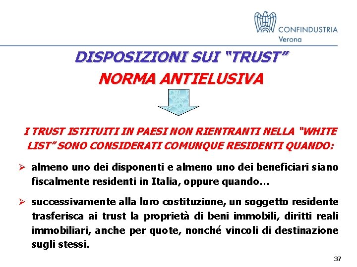 DISPOSIZIONI SUI “TRUST” NORMA ANTIELUSIVA I TRUST ISTITUITI IN PAESI NON RIENTRANTI NELLA “WHITE DISPOSIZIONI SUI “TRUST” NORMA ANTIELUSIVA I TRUST ISTITUITI IN PAESI NON RIENTRANTI NELLA “WHITE