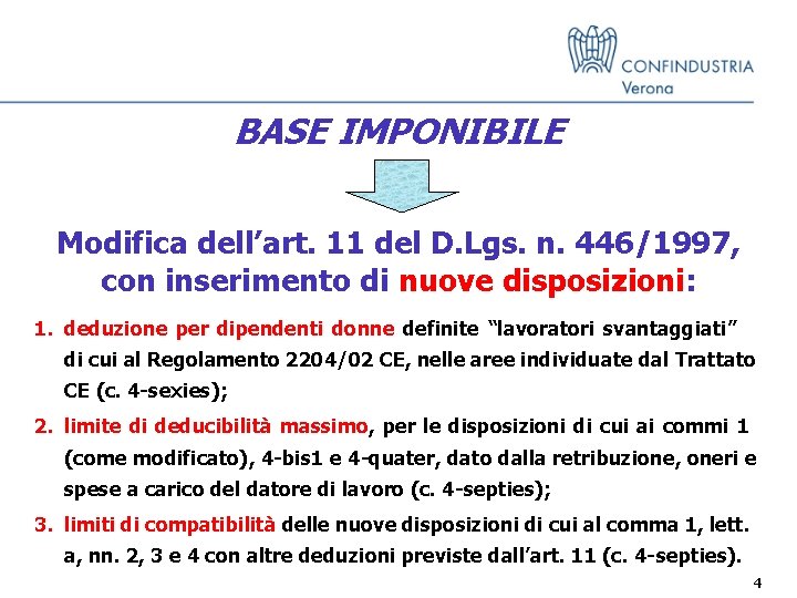 BASE IMPONIBILE Modifica dell’art. 11 del D. Lgs. n. 446/1997, con inserimento di nuove