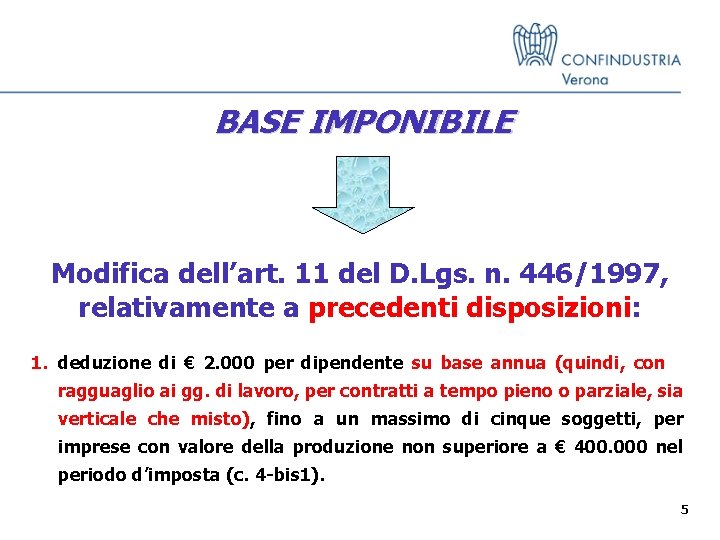 BASE IMPONIBILE Modifica dell’art. 11 del D. Lgs. n. 446/1997, relativamente a precedenti disposizioni: