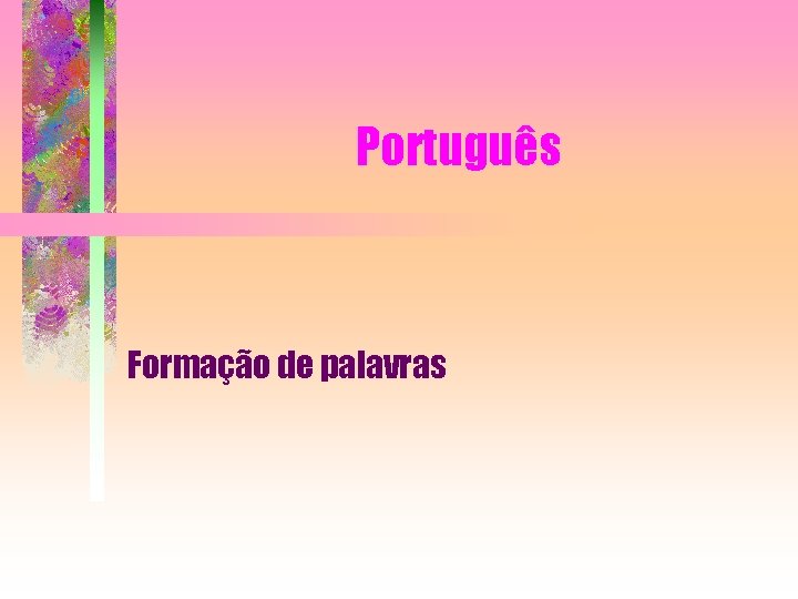 Português Formação de palavras 