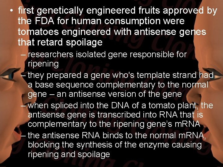  • first genetically engineered fruits approved by the FDA for human consumption were