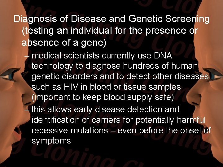 Diagnosis of Disease and Genetic Screening (testing an individual for the presence or absence Diagnosis of Disease and Genetic Screening (testing an individual for the presence or absence