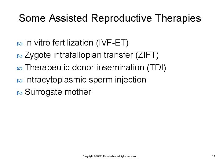Some Assisted Reproductive Therapies In vitro fertilization (IVF-ET) Zygote intrafallopian transfer (ZIFT) Therapeutic donor