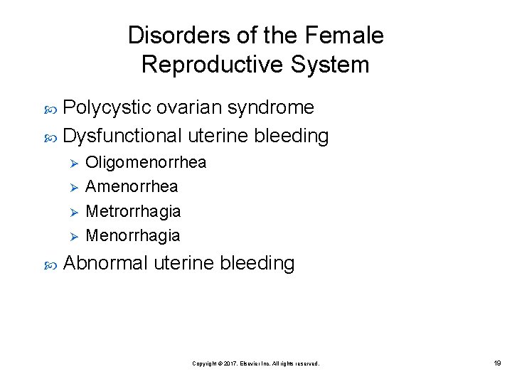 Disorders of the Female Reproductive System Polycystic ovarian syndrome Dysfunctional uterine bleeding Ø Ø