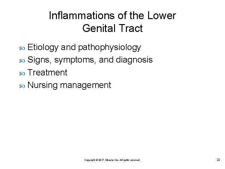 Inflammations of the Lower Genital Tract Etiology and pathophysiology Signs, symptoms, and diagnosis Treatment