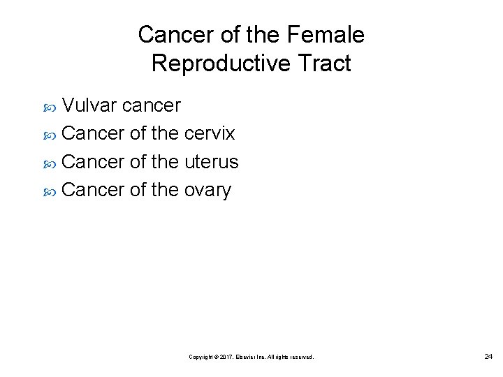 Cancer of the Female Reproductive Tract Vulvar cancer Cancer of the cervix Cancer of