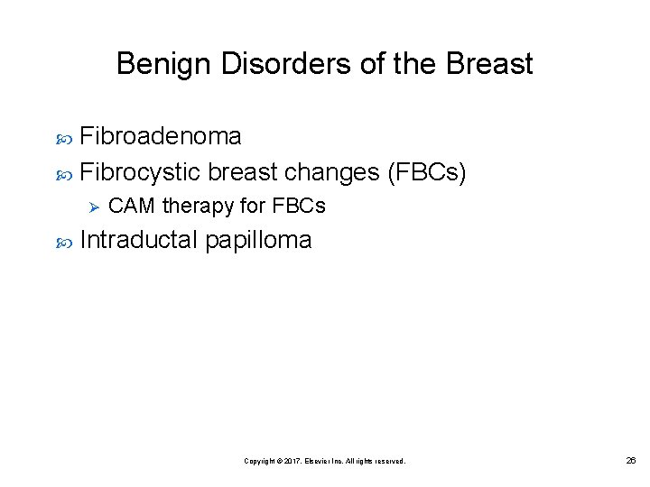 Benign Disorders of the Breast Fibroadenoma Fibrocystic breast changes (FBCs) Ø CAM therapy for