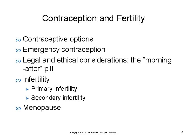 Contraception and Fertility Contraceptive options Emergency contraception Legal and ethical considerations: the “morning -after”