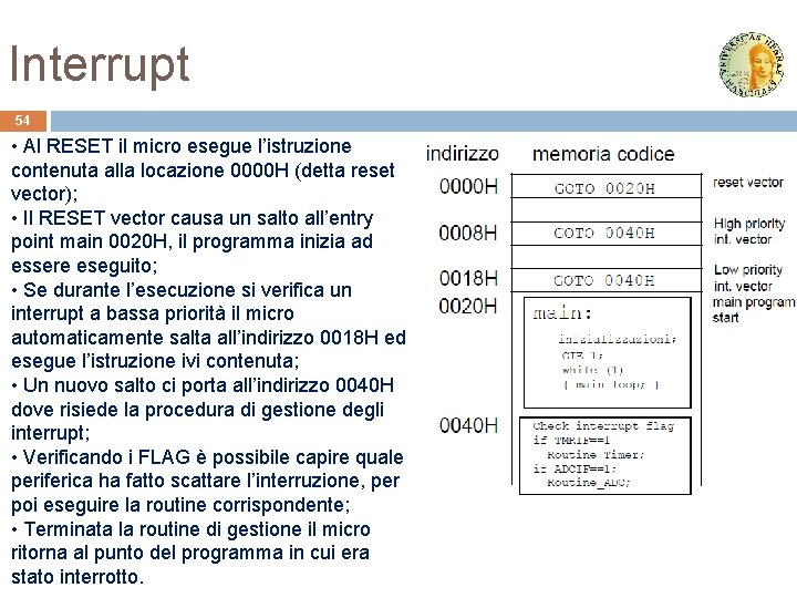 Interrupt 54 • Al RESET il micro esegue l’istruzione contenuta alla locazione 0000 H