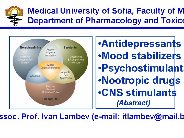 Medical University of Sofia, Faculty of M Department of Pharmacology and Toxico • Antidepressants