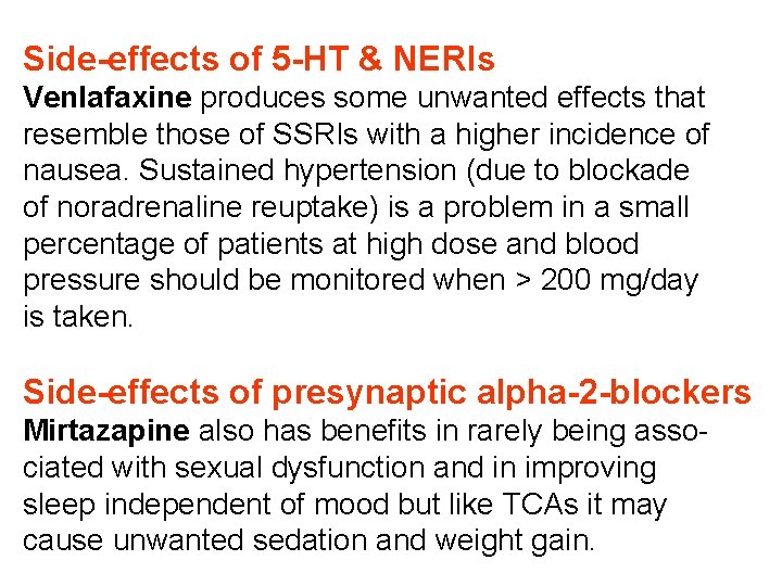 Side-effects of 5 -HT & NERIs Venlafaxine produces some unwanted effects that resemble those