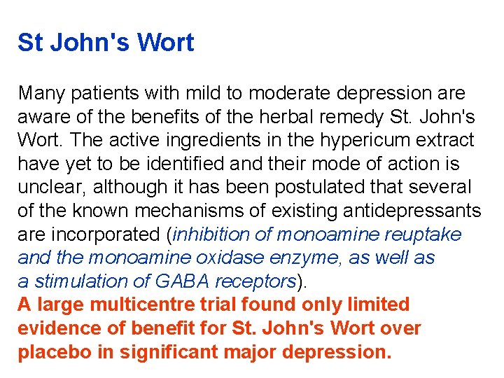 St John's Wort Many patients with mild to moderate depression are aware of the