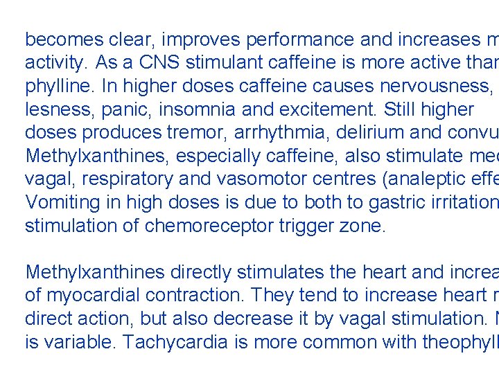 becomes clear, improves performance and increases m activity. As a CNS stimulant caffeine is