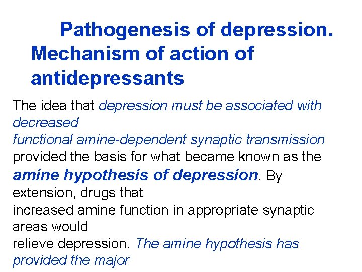 Pathogenesis of depression. Mechanism of action of antidepressants The idea that depression must be