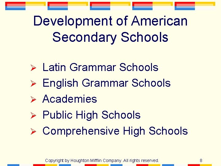 Development of American Secondary Schools Ø Ø Ø Latin Grammar Schools English Grammar Schools Development of American Secondary Schools Ø Ø Ø Latin Grammar Schools English Grammar Schools