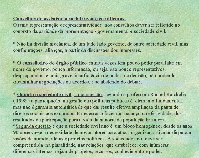 Conselhos de assistência social: avanços e dilemas. O tema representação e representatividade nos conselhos