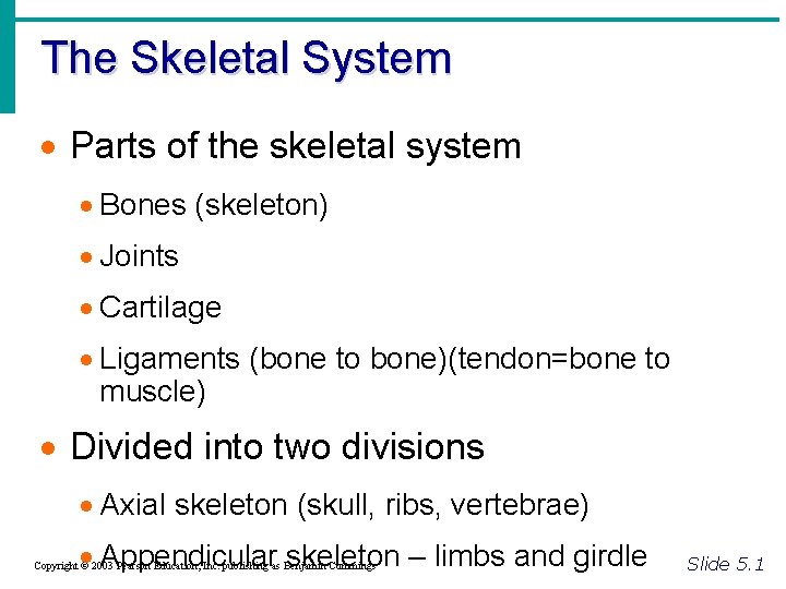 The Skeletal System · Parts of the skeletal system · Bones (skeleton) · Joints