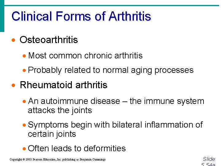Clinical Forms of Arthritis · Osteoarthritis · Most common chronic arthritis · Probably related