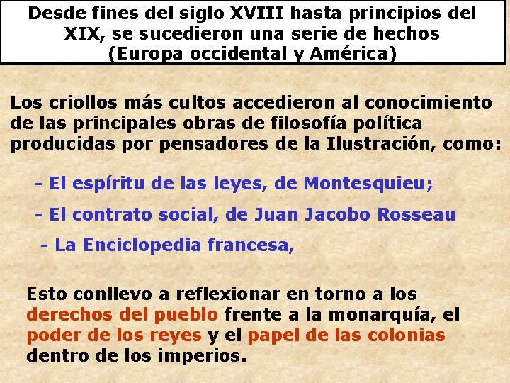 Desde fines del siglo XVIII hasta principios del XIX, se sucedieron una serie de Desde fines del siglo XVIII hasta principios del XIX, se sucedieron una serie de