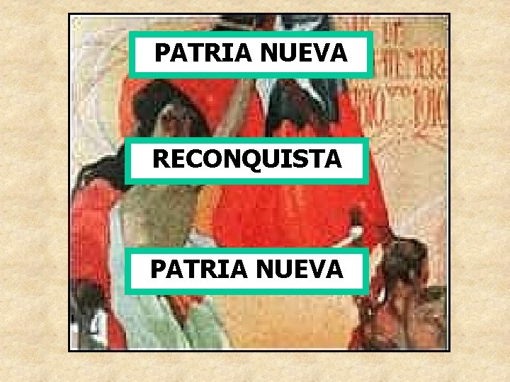 PATRIA NUEVA RECONQUISTA PATRIA NUEVA PATRIA NUEVA RECONQUISTA PATRIA NUEVA