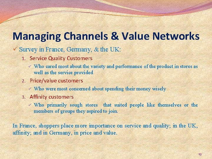 Managing Channels & Value Networks ü Survey in France, Germany, & the UK: 1.