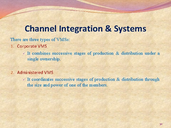 Channel Integration & Systems There are three types of VMSs: 1. Corporate VMS ü
