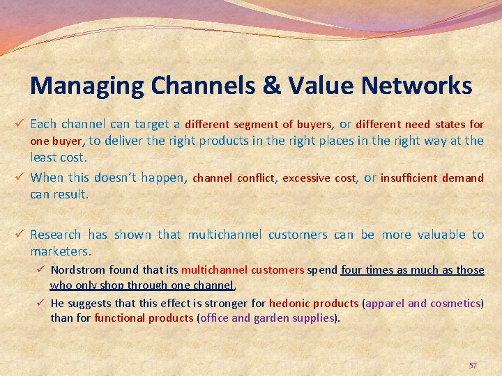 Managing Channels & Value Networks ü Each channel can target a different segment of