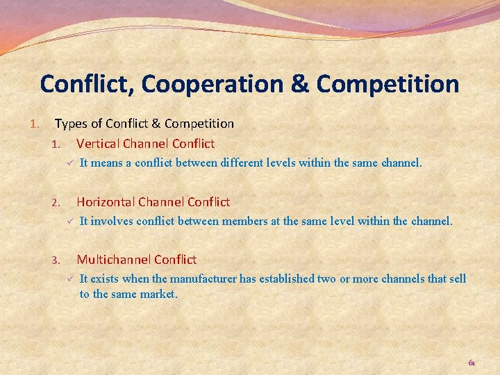 Conflict, Cooperation & Competition 1. Types of Conflict & Competition 1. Vertical Channel Conflict